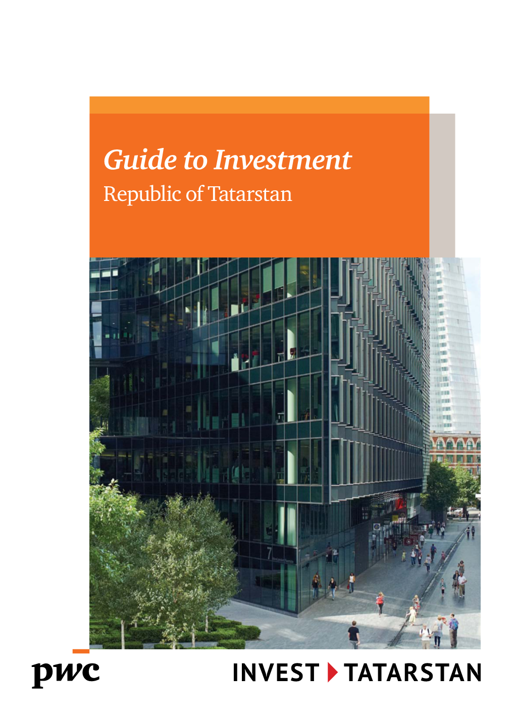 Guide to Investment Republic of Tatarstan Pwc Russia ( Provides Industry-Focused Assurance, Tax, Legal and Business Consulting Ser- Vices