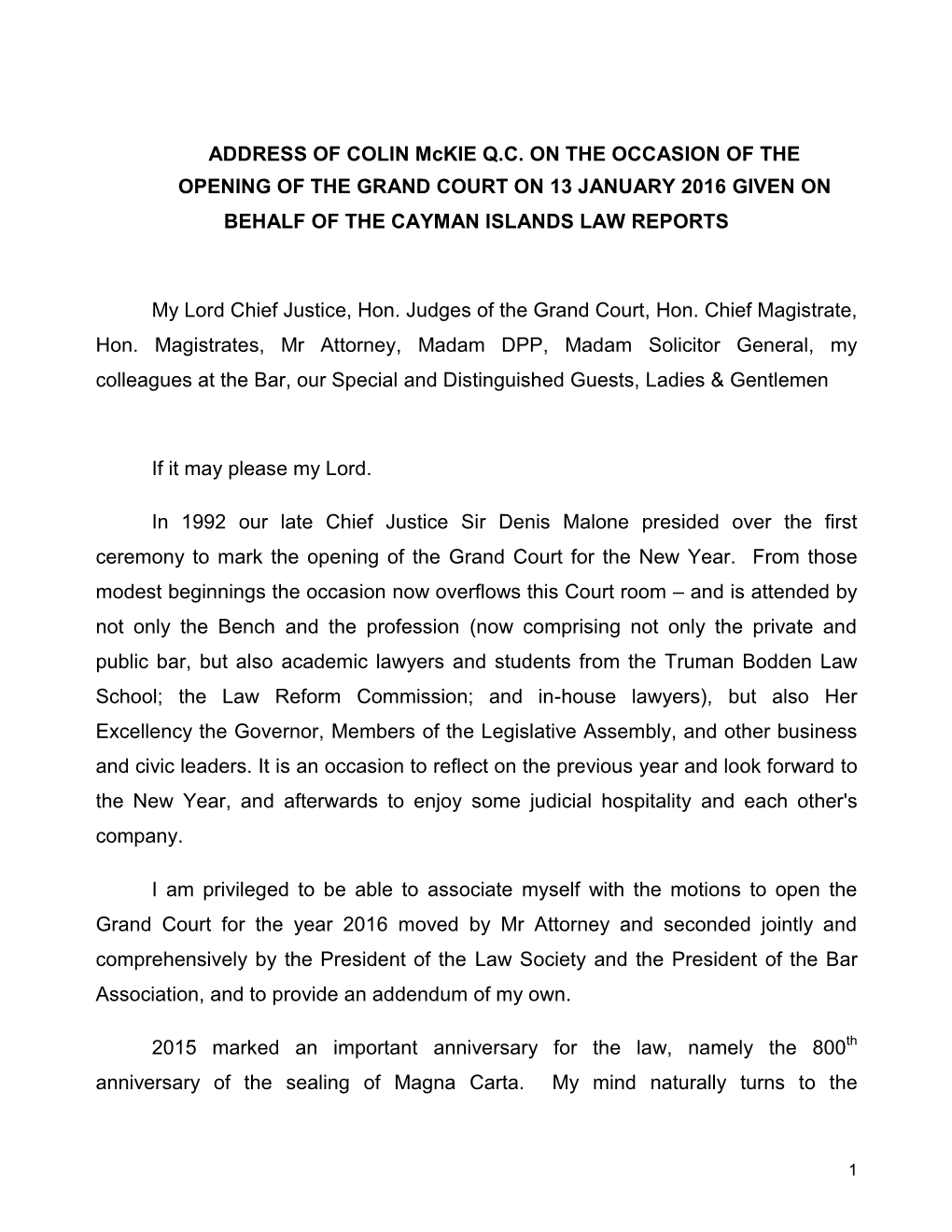 ADDRESS of COLIN Mckie Q.C. on the OCCASION of the OPENING of the GRAND COURT on 13 JANUARY 2016 GIVEN on BEHALF of the CAYMAN ISLANDS LAW REPORTS