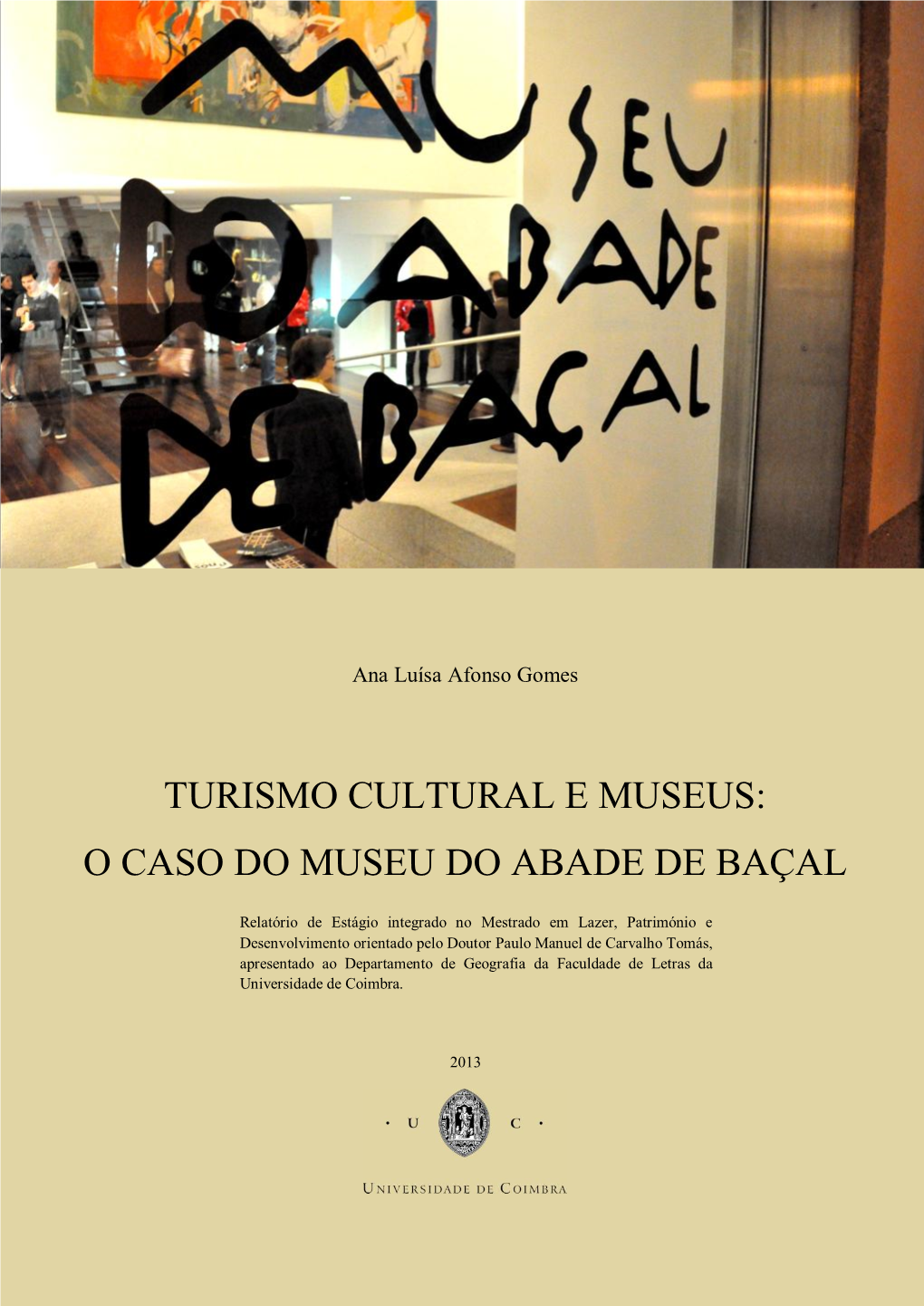 Turismo Cultural E Museus: O Caso Do Museu Do Abade De Baçal