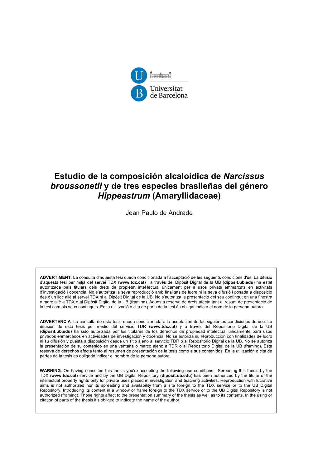 Estudio De La Composición Alcaloídica De Narcissus Broussonetii Y De Tres Especies Brasileñas Del Género Hippeastrum (Amaryllidaceae)