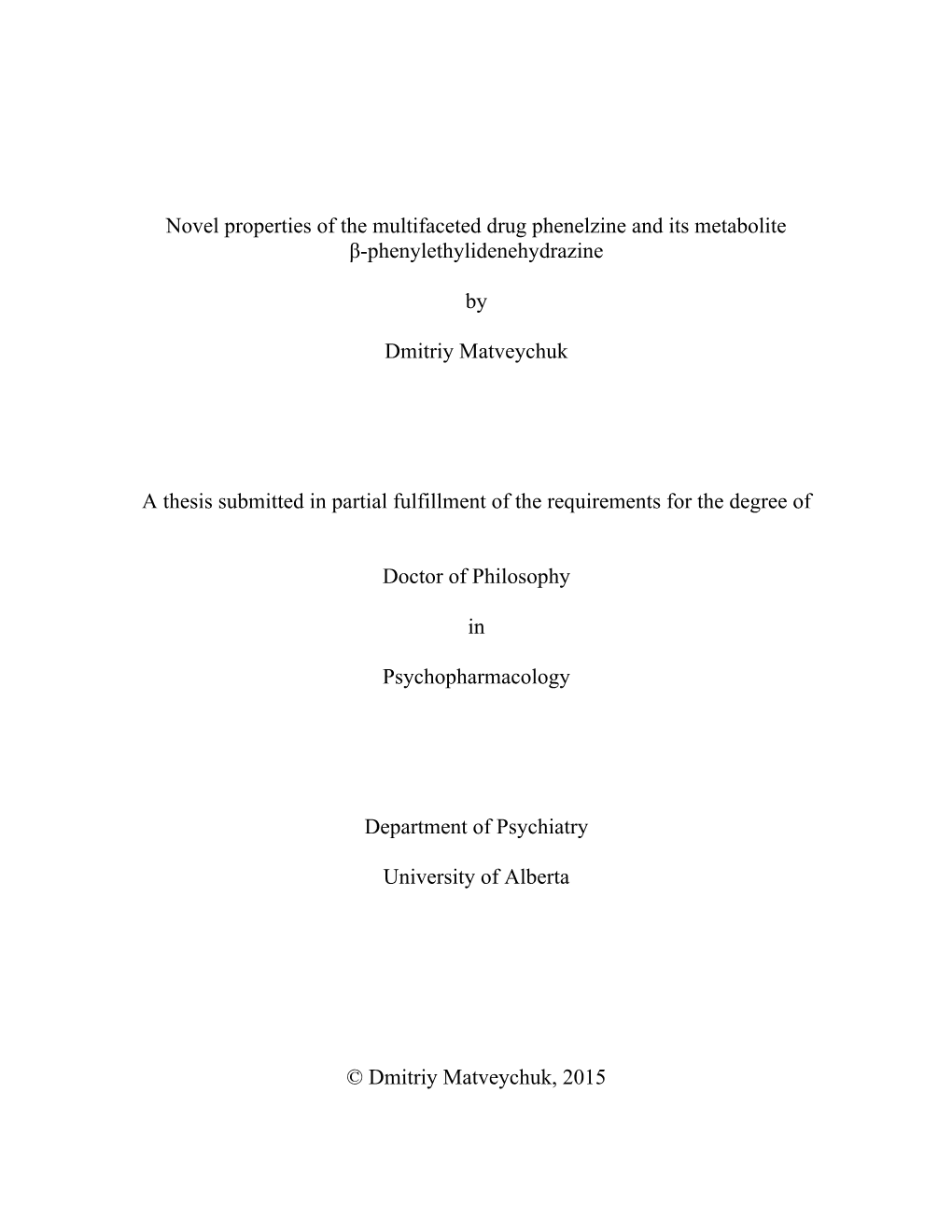 Novel Properties of the Multifaceted Drug Phenelzine and Its Metabolite Β-Phenylethylidenehydrazine