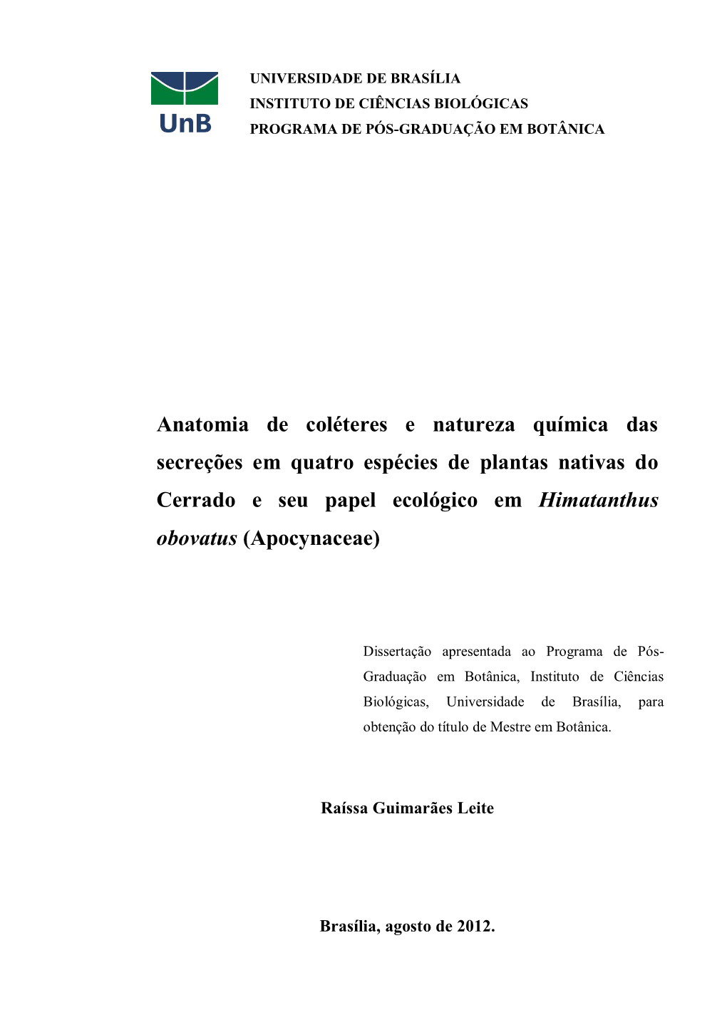 Anatomia De Coléteres E Natureza Química Das Secreções Em Quatro Espécies De Plantas Nativas Do Cerrado E Seu Papel Ecológico Em Himatanthus Obovatus (Apocynaceae)