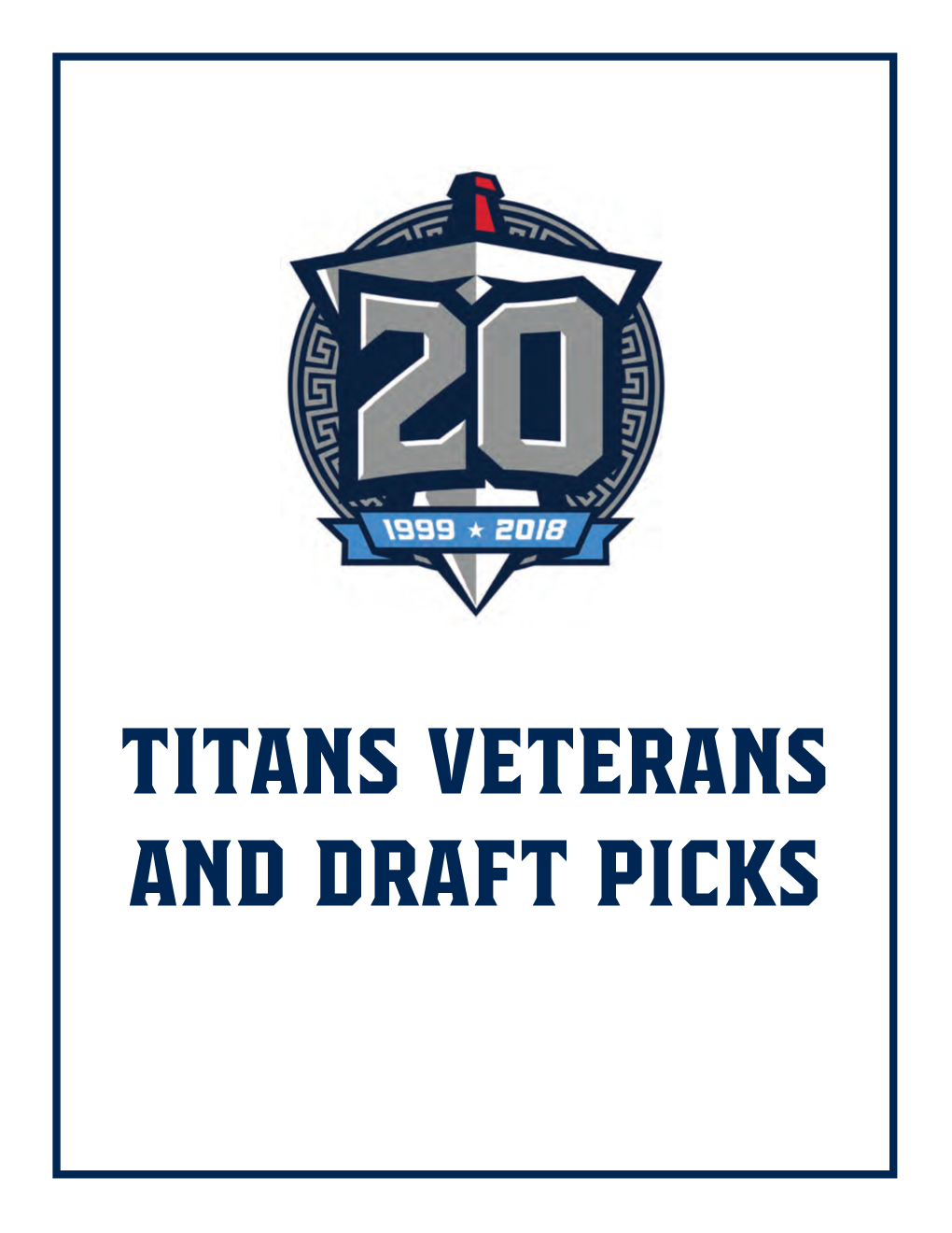 TITANS VETERANS and DRAFT PICKS Tennessee Titans 2018 Media Guide Veterans and Draft Picks