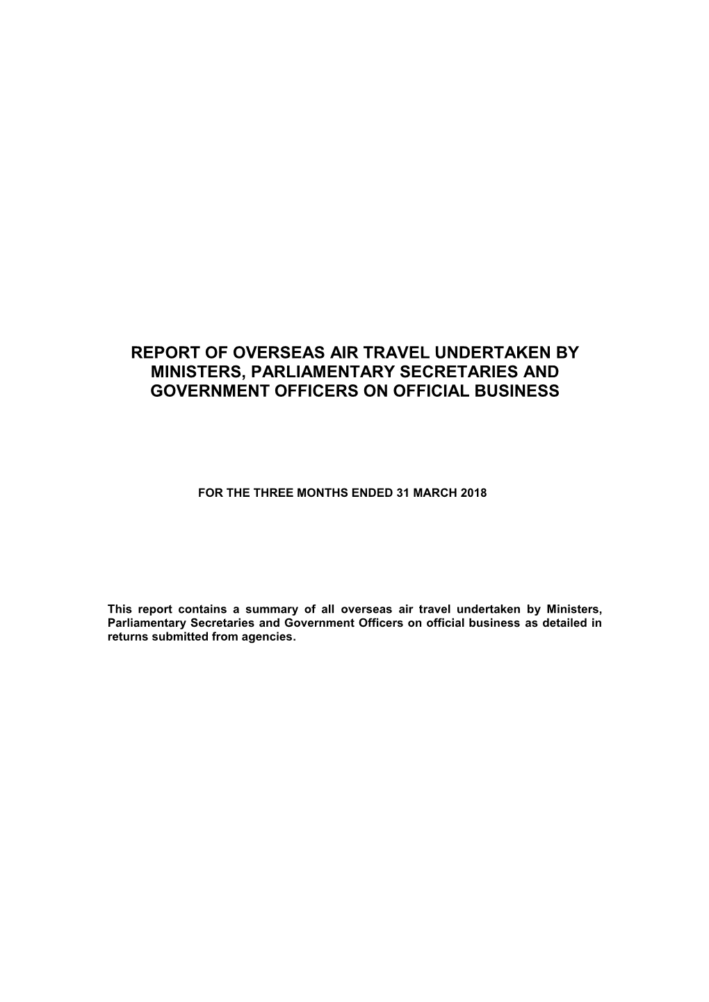 Report of Overseas Air Travel Undertaken by Ministers, Parliamentary Secretaries and Government Officers on Official Business