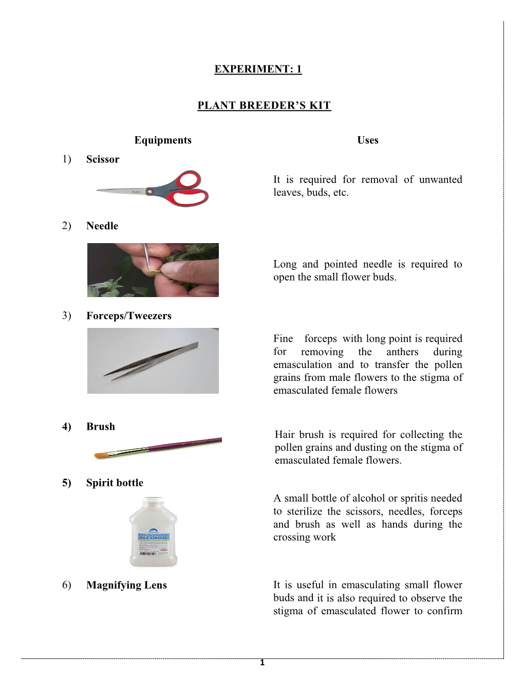 EXPERIMENT: 1 PLANT BREEDER's KIT Equipments Uses 1) Scissor It Is