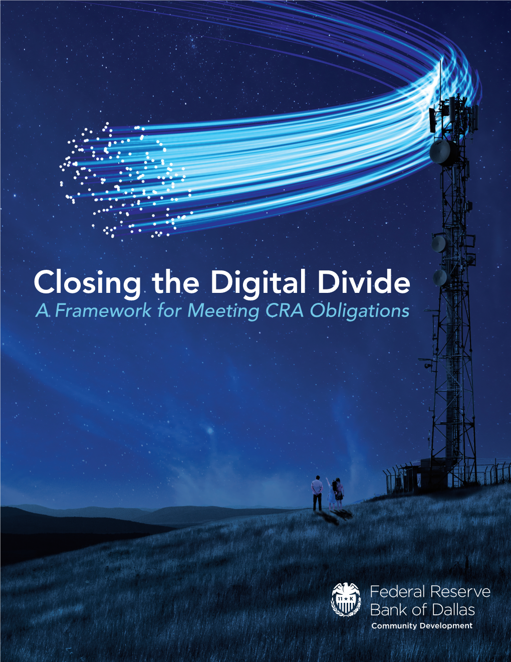 Closing the Digital Divide: a Framework for Meeting CRA Obligations" to Help Guide Our Community Development Strategy.”