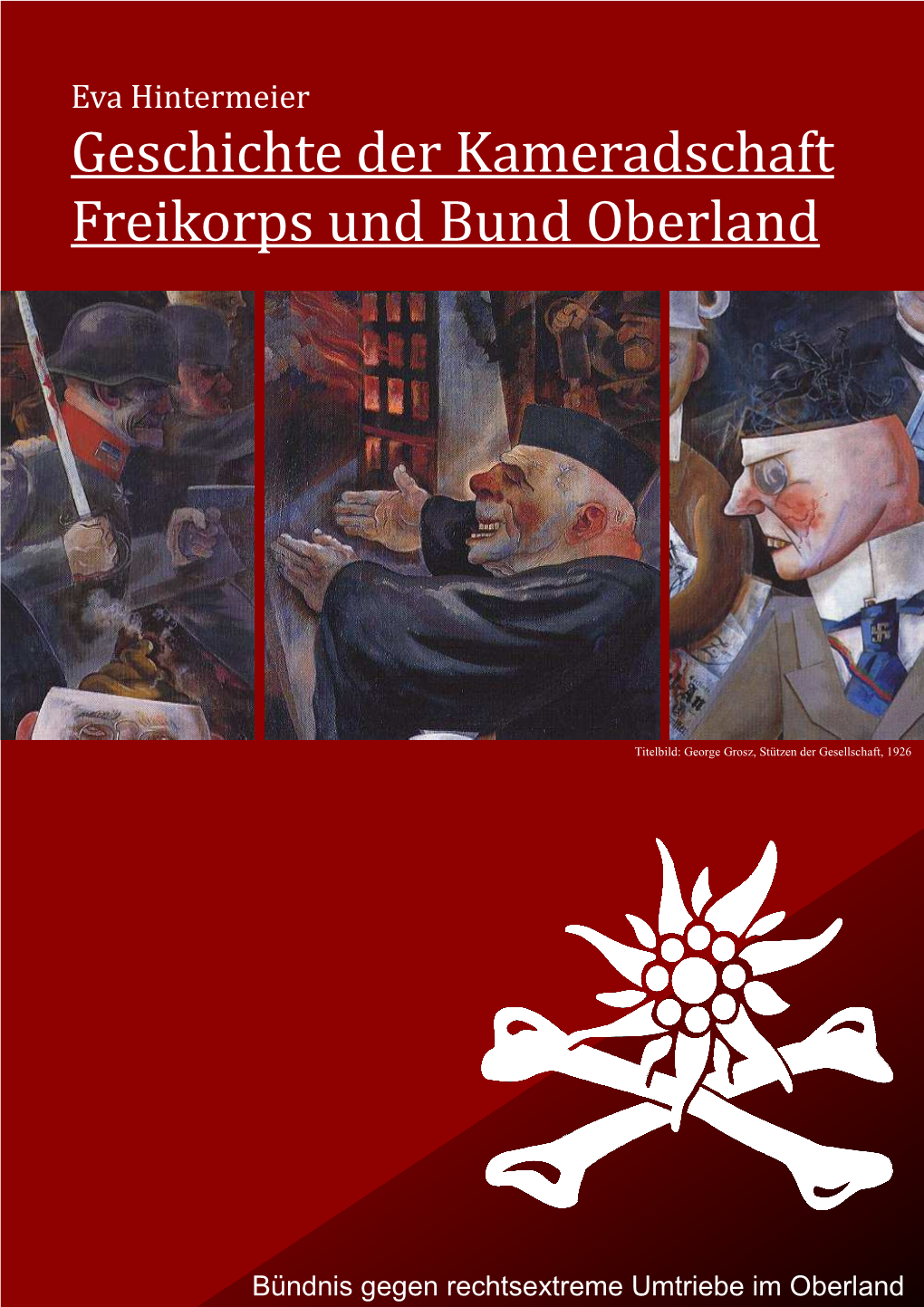 Die Geschichte Der Kameradschaft Freikorps Und Bund Oberland