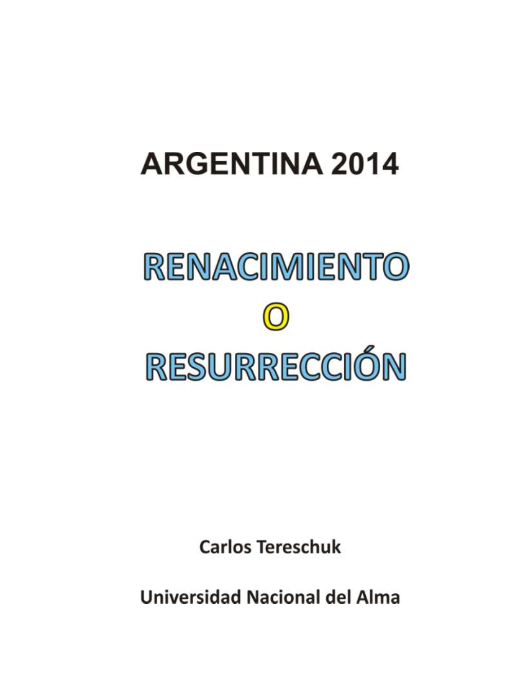 Argentina 2014. Renacimiento O Resurrección