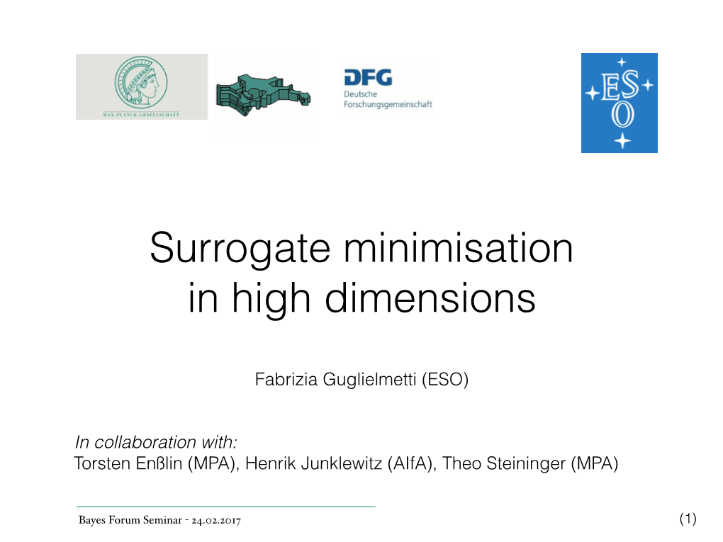 Surrogate Minimisation in High Dimensions