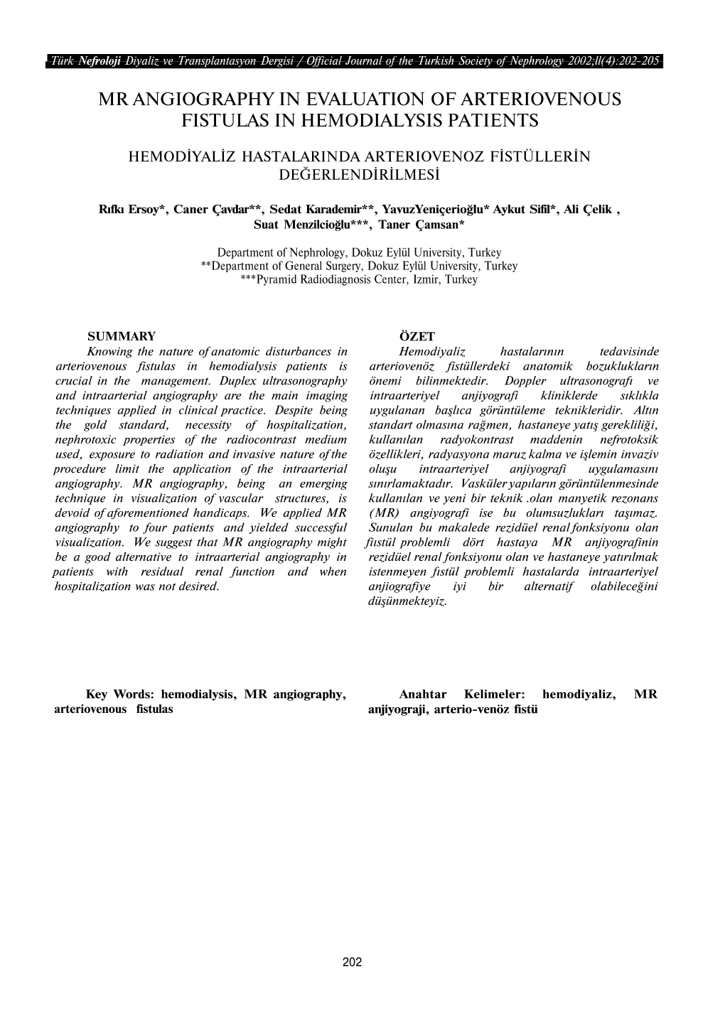 Mr Angiography in Evaluation of Arteriovenous Fistulas in Hemodialysis Patients