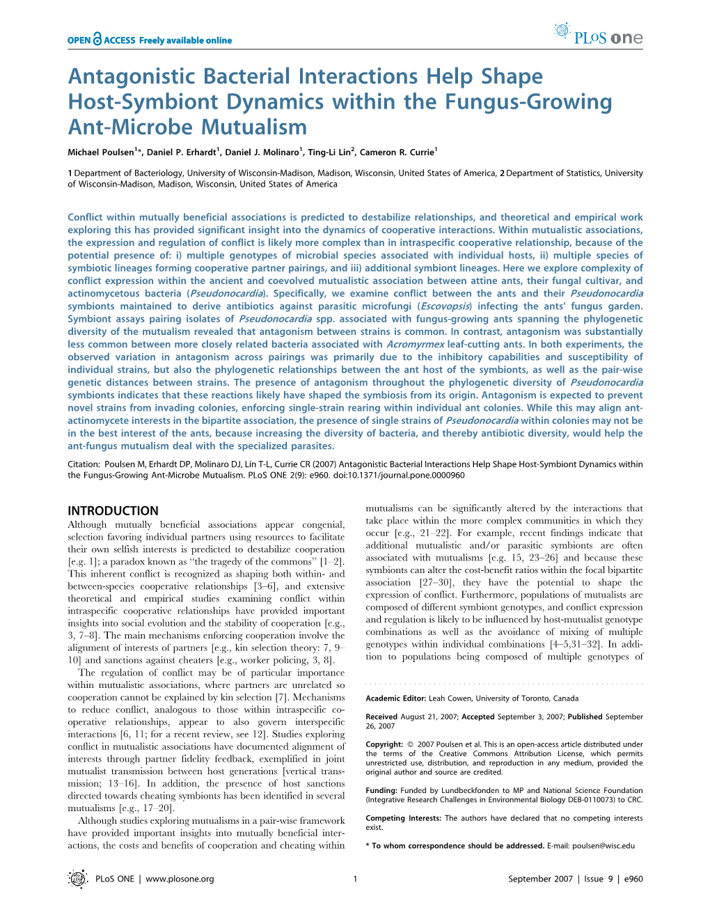 Antagonistic Bacterial Interactions Help Shape Host-Symbiont Dynamics Within the Fungus-Growing Ant-Microbe Mutualism Michael Poulsen1*, Daniel P