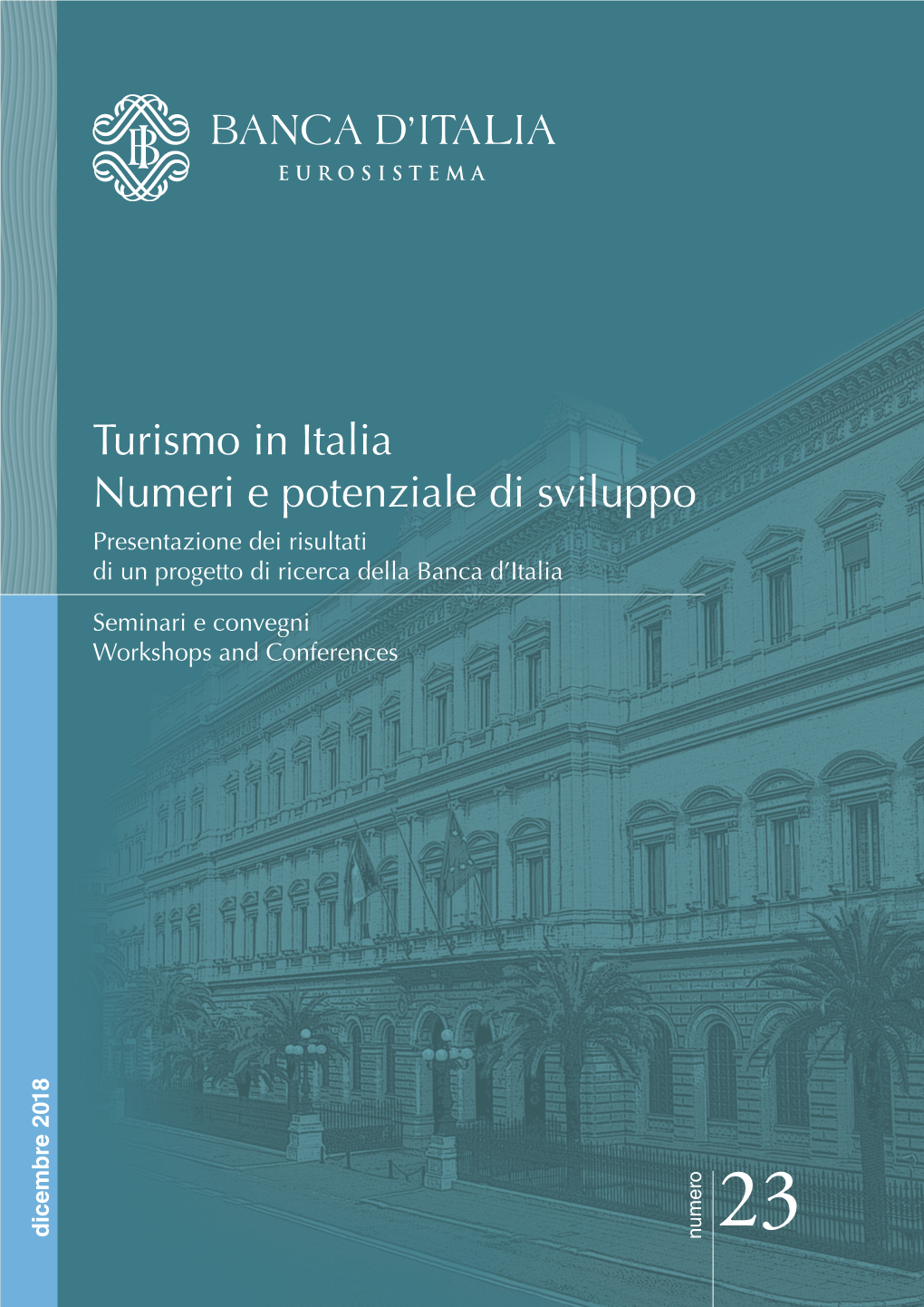 Turismo in Italia Numeri E Potenziale Di Sviluppo Presentazione Dei Risultati Di Un Progetto Di Ricerca Della Banca D’Italia