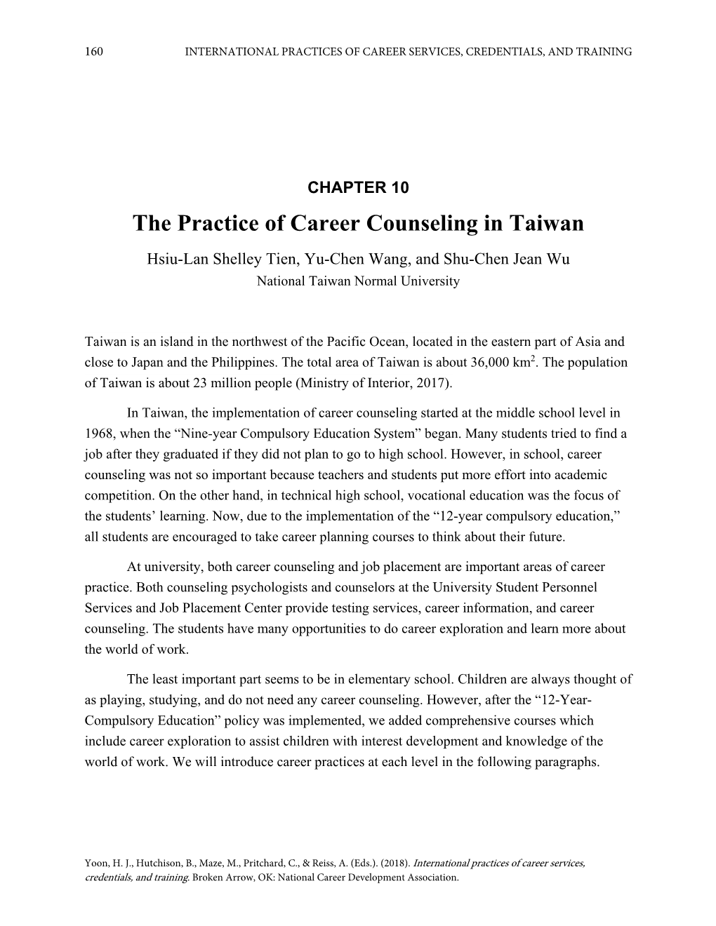 The Practice of Career Counseling in Taiwan Hsiu-Lan Shelley Tien, Yu-Chen Wang, and Shu-Chen Jean Wu National Taiwan Normal University