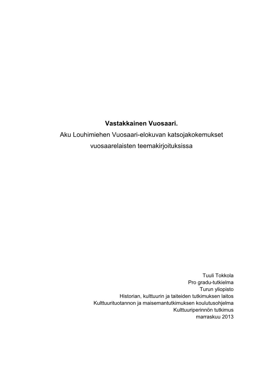 Vastakkainen Vuosaari. Aku Louhimiehen Vuosaari-Elokuvan Katsojakokemukset Vuosaarelaisten Teemakirjoituksissa