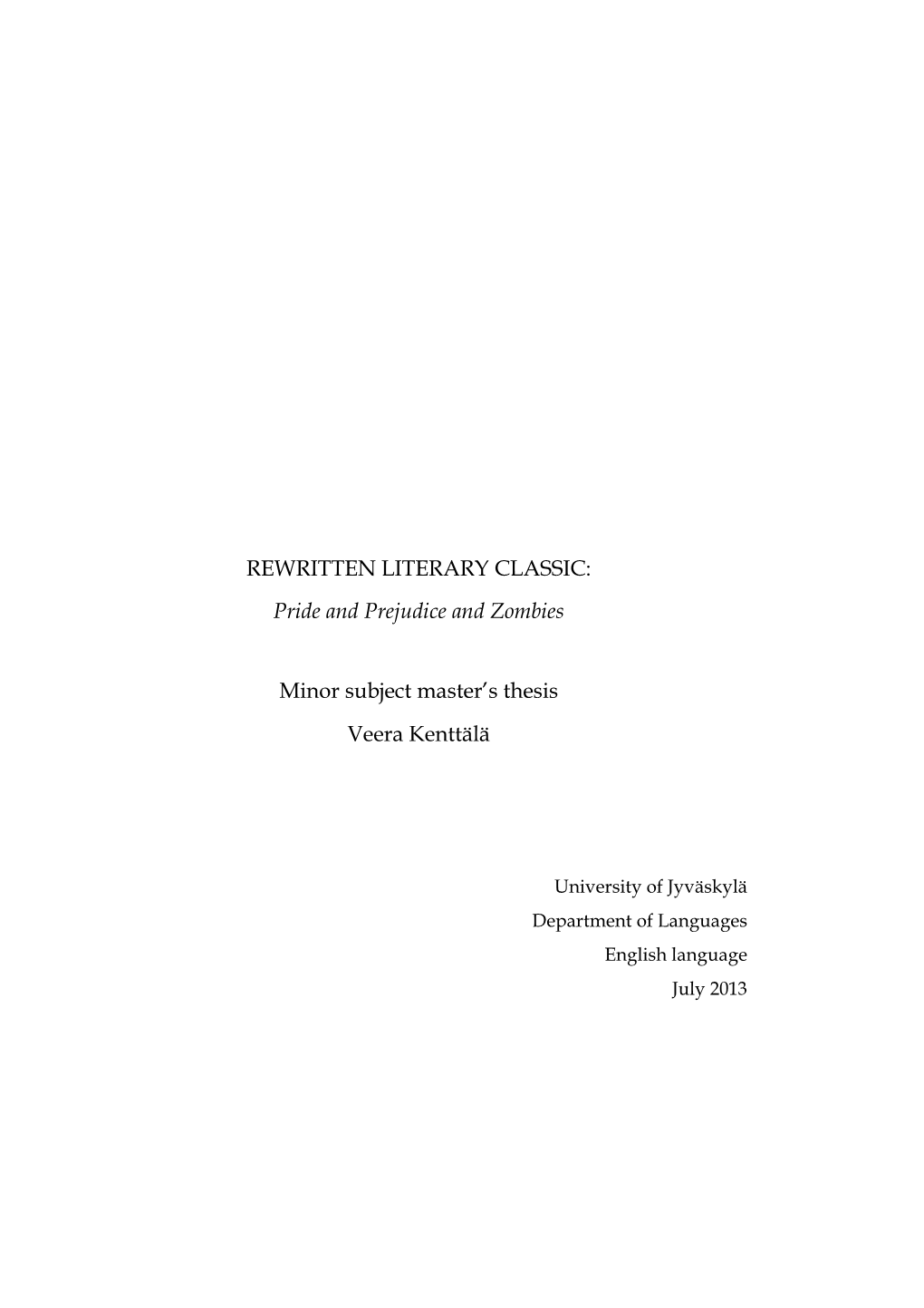 REWRITTEN LITERARY CLASSIC: Pride and Prejudice and Zombies Minor Subject Master's Thesis Veera Kenttälä