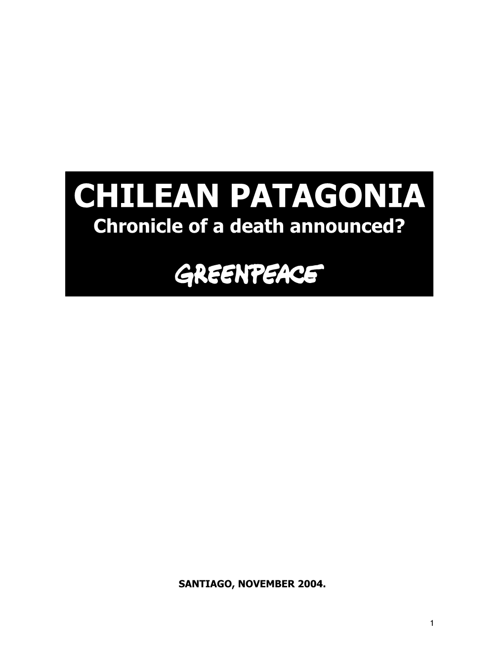 CHILEAN PATAGONIA Chronicle of a Death Announced?