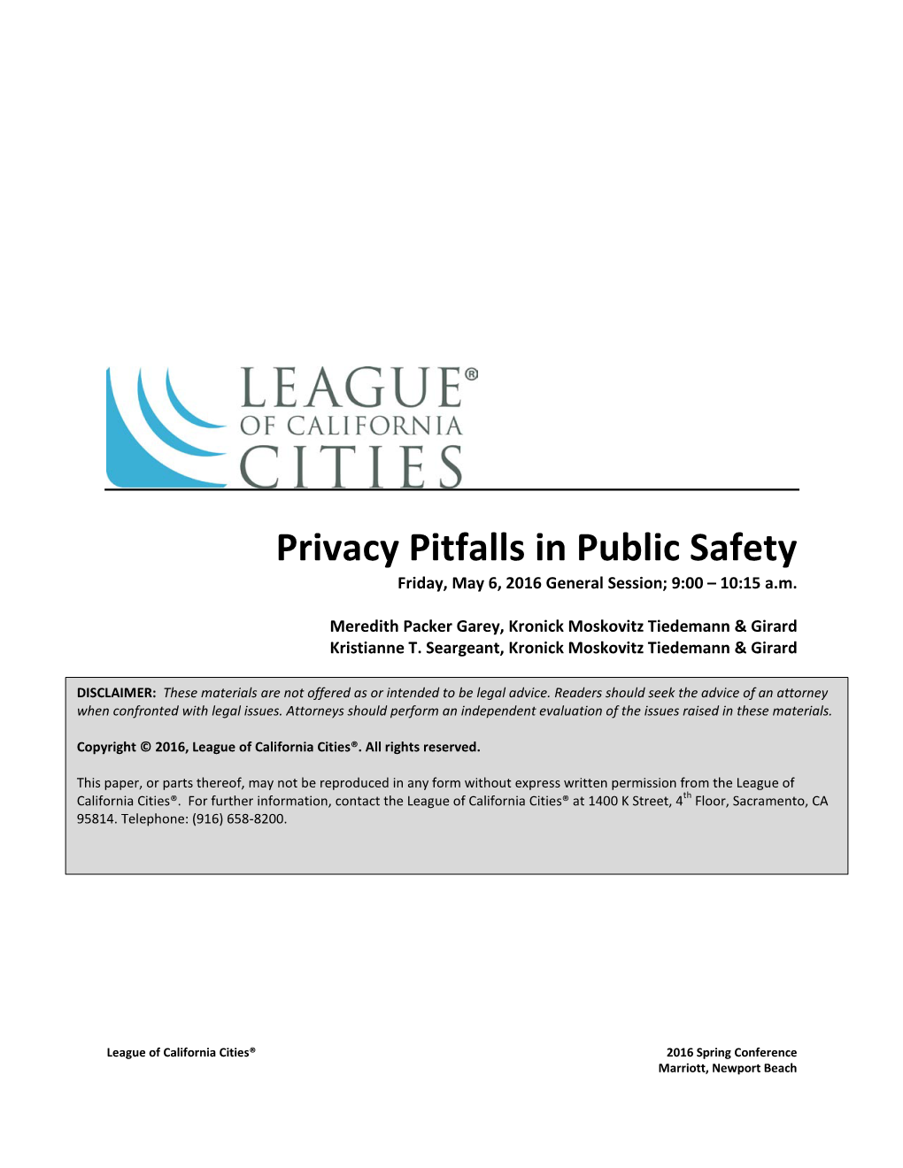 Privacy Pitfalls in Public Safety Friday, May 6, 2016 General Session; 9:00 – 10:15 A.M