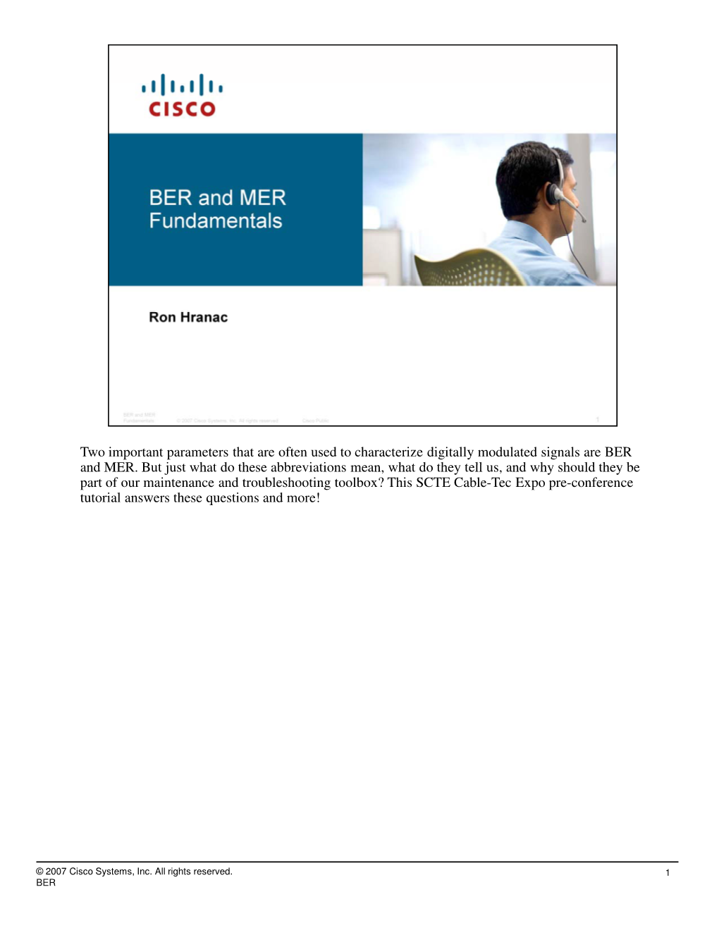 Two Important Parameters That Are Often Used to Characterize Digitally Modulated Signals Are BER and MER but Just What Do These