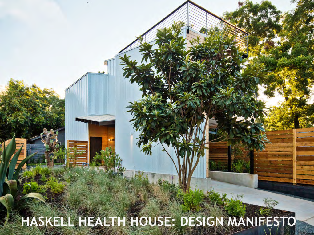 DESIGN MANIFESTO the NEW URBAN HOME IS a GARDEN HOME Haskell Health House Design Manifesto