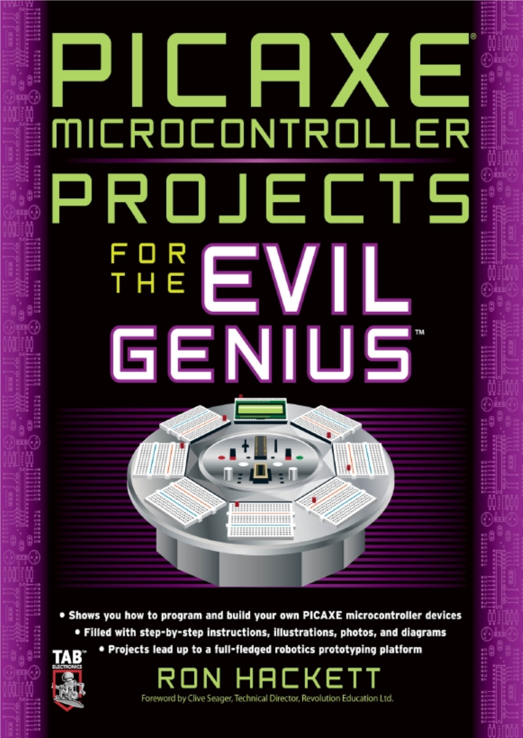 PICAXE® Microcontroller Projects for the Evil Genius™ Evil Genius™ Series