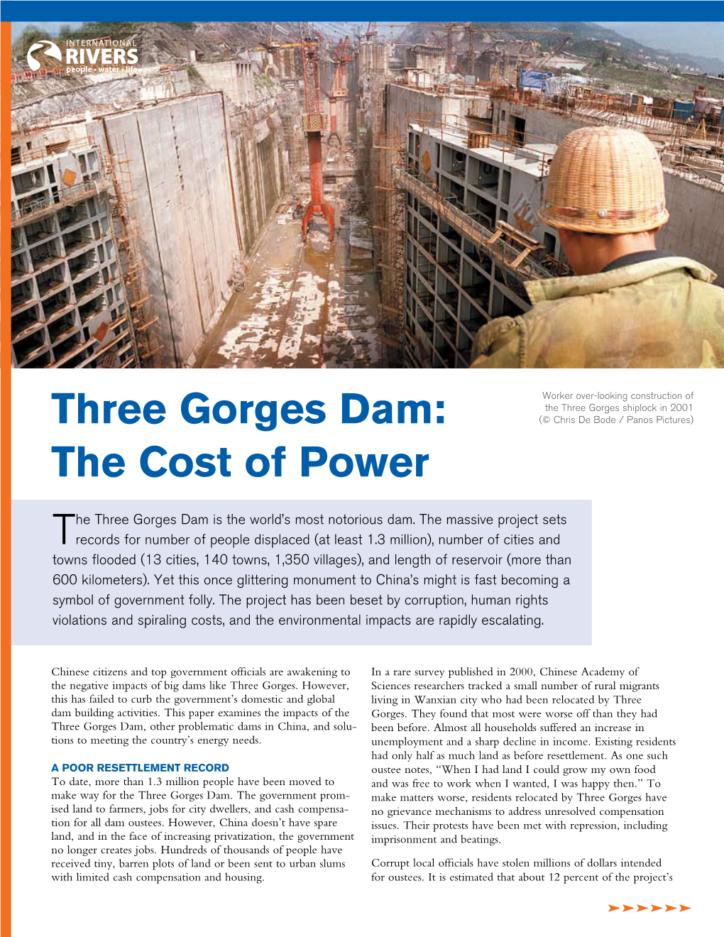 Three Gorges Shiplock in 2001 Three Gorges Dam: (© Chris De Bode / Panos Pictures) the Cost of Power