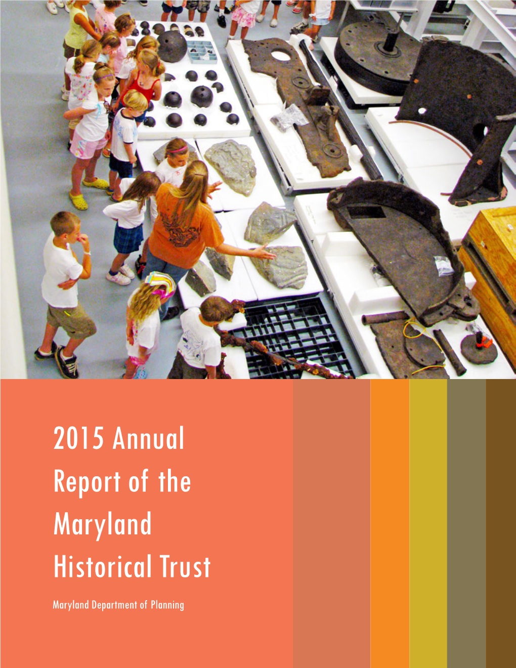 2015 Annual Report of the Maryland Historical Trust Maryland Department of Planning
