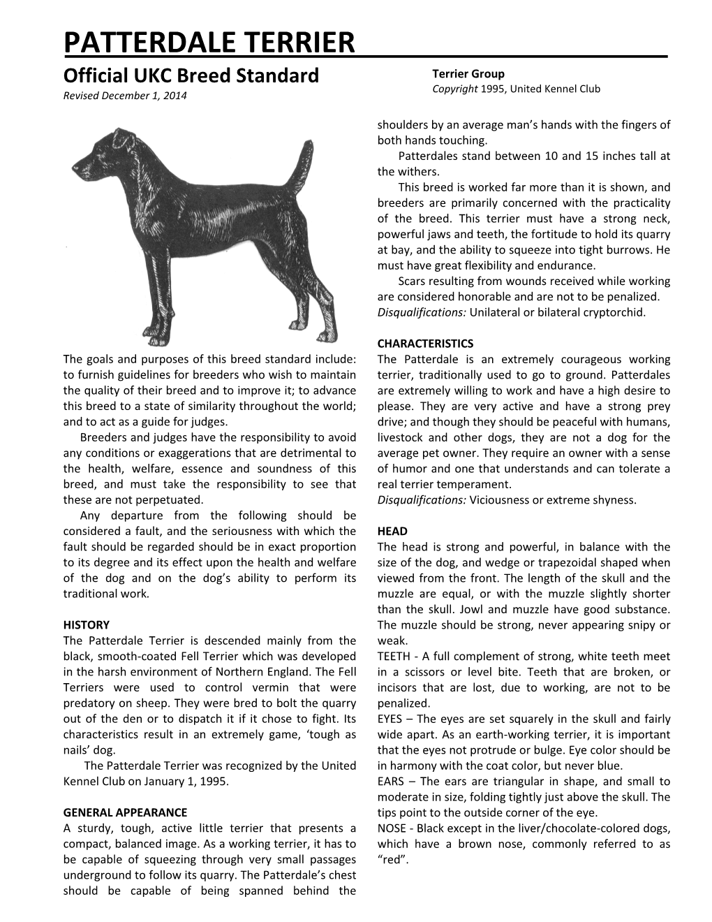 PATTERDALE TERRIER Official UKC Breed Standard Terrier Group Copyright 1995, United Kennel Club Revised December 1, 2014