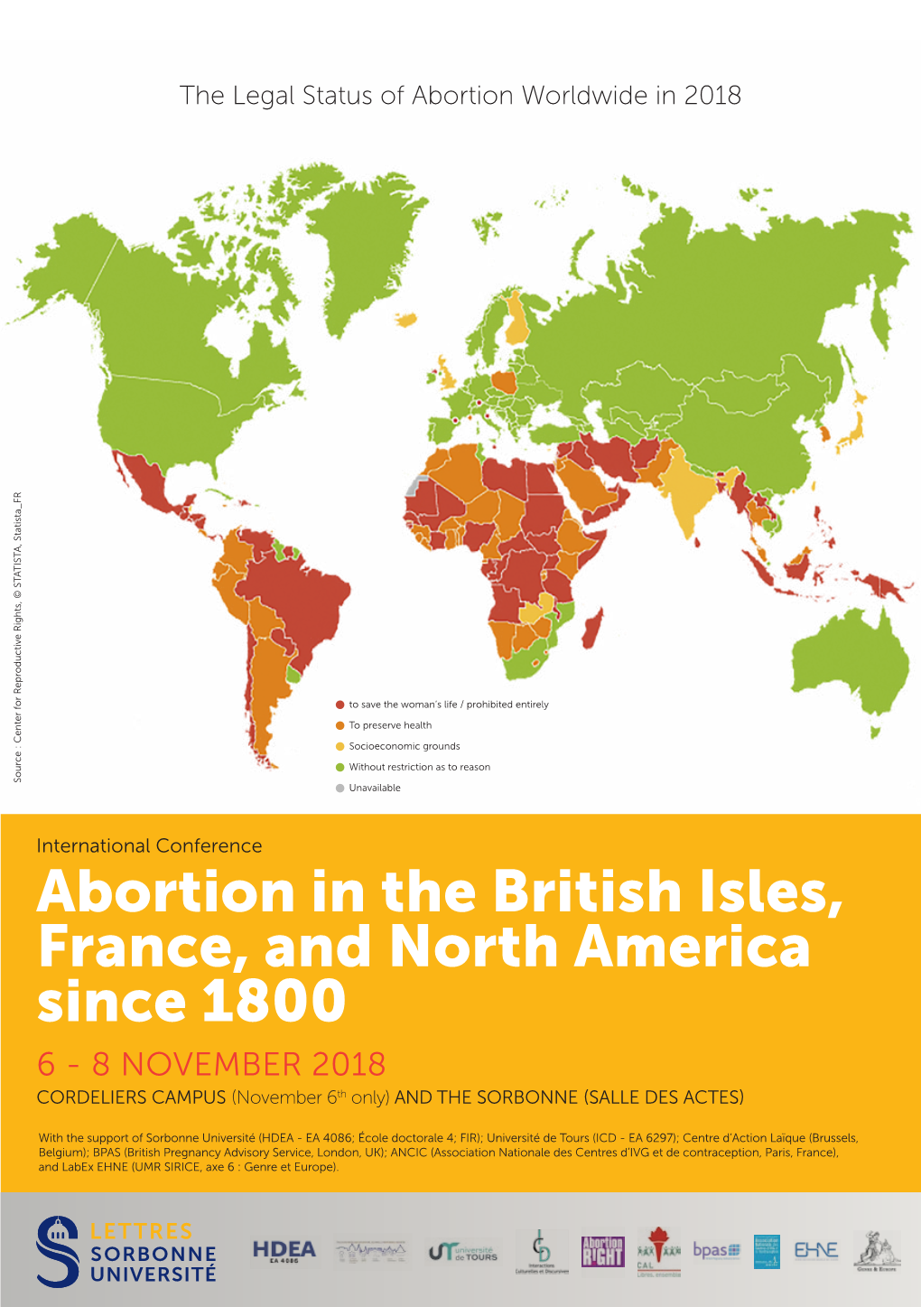 Abortion in the British Isles, France, and North America Since 1800 6 - 8 NOVEMBER 2018 CORDELIERS CAMPUS (November 6Th Only) and the SORBONNE (SALLE DES ACTES)