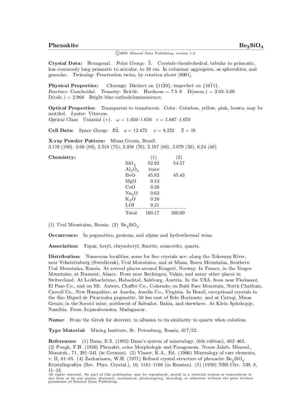 Phenakite Be2sio4 C 2001 Mineral Data Publishing, Version 1.2 ° Crystal Data: Hexagonal