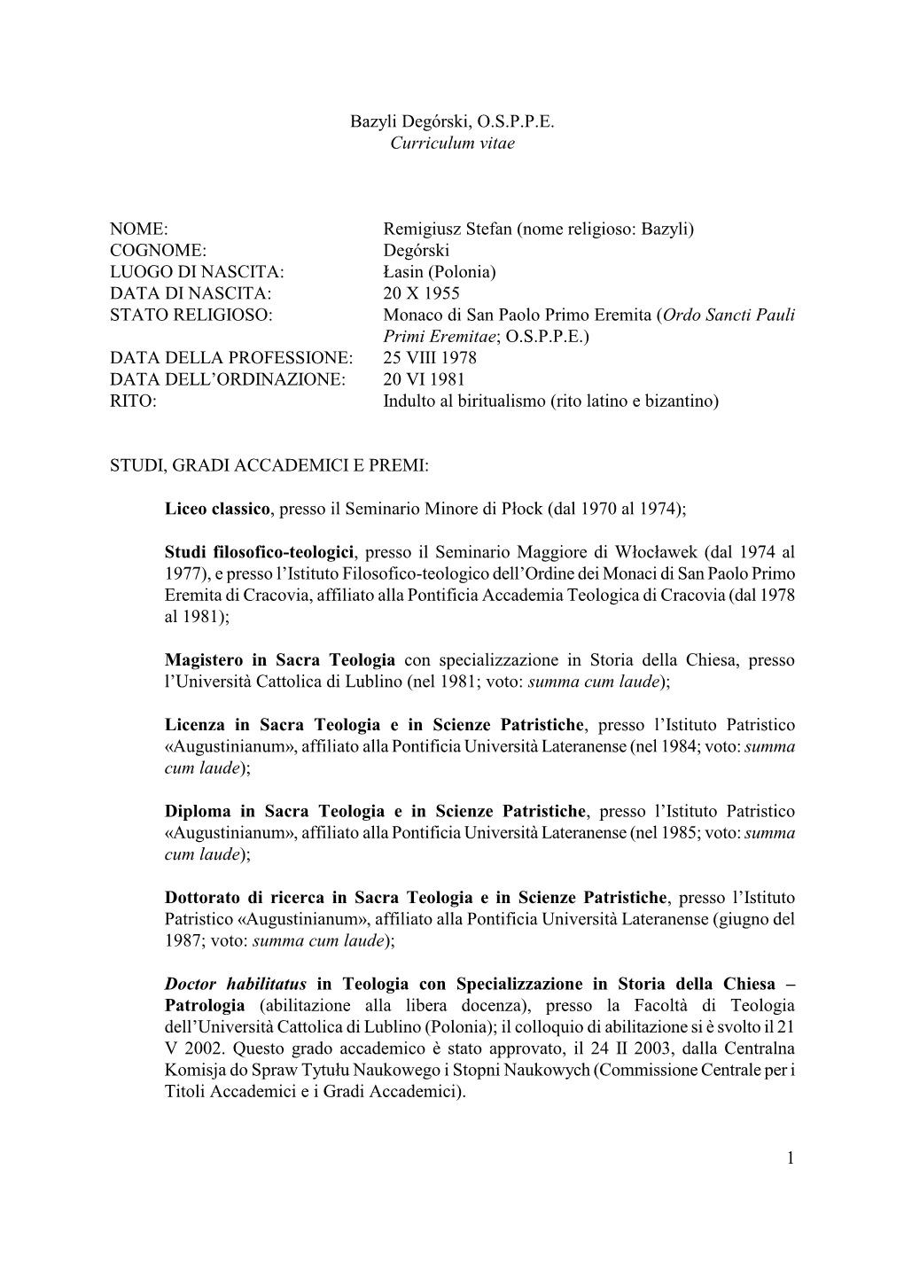 1 Bazyli Degórski, OSPPE Curriculum Vitae NOME: Remigiusz Stefan