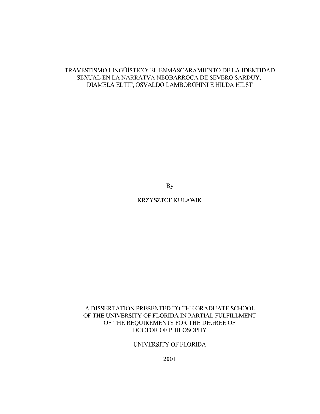 Travestismo Lingüístico: El Enmascaramiento De La Identidad Sexual En La Narratva Neobarroca De Severo Sarduy, Diamela Eltit, Osvaldo Lamborghini E Hilda Hilst