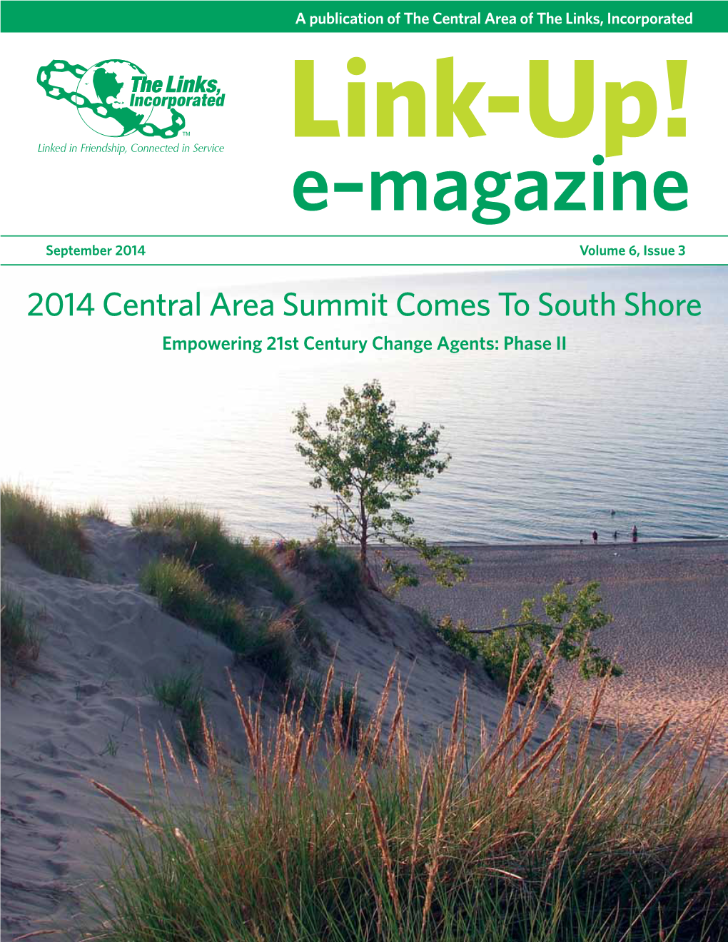 Link-Up! E–Magazine September 2014 Volume 6, Issue 3 2014 Central Area Summit Comes to South Shore Empowering 21St Century Change Agents: Phase II Welcome!