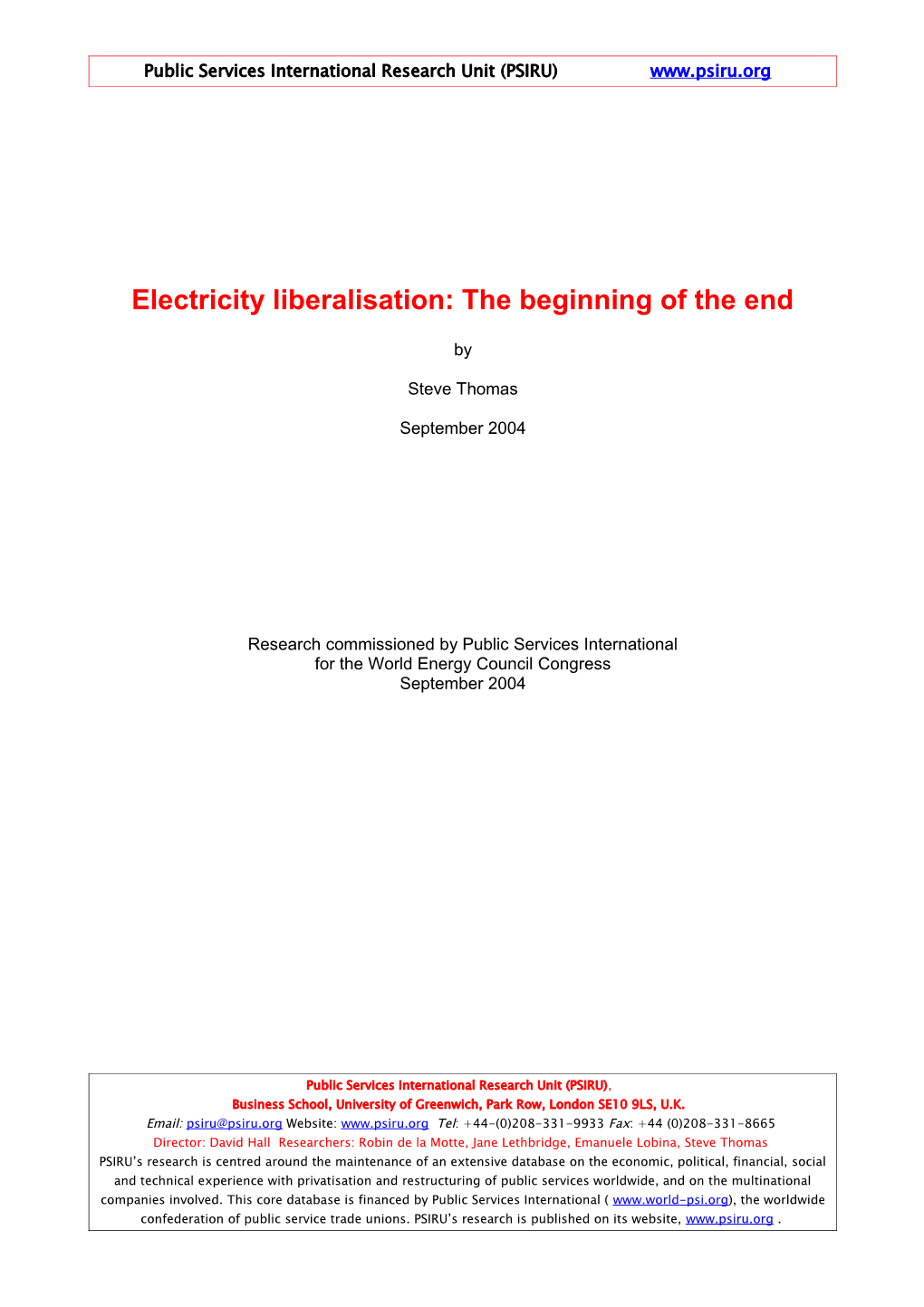 Electricity Liberalisation: the Beginning of the End