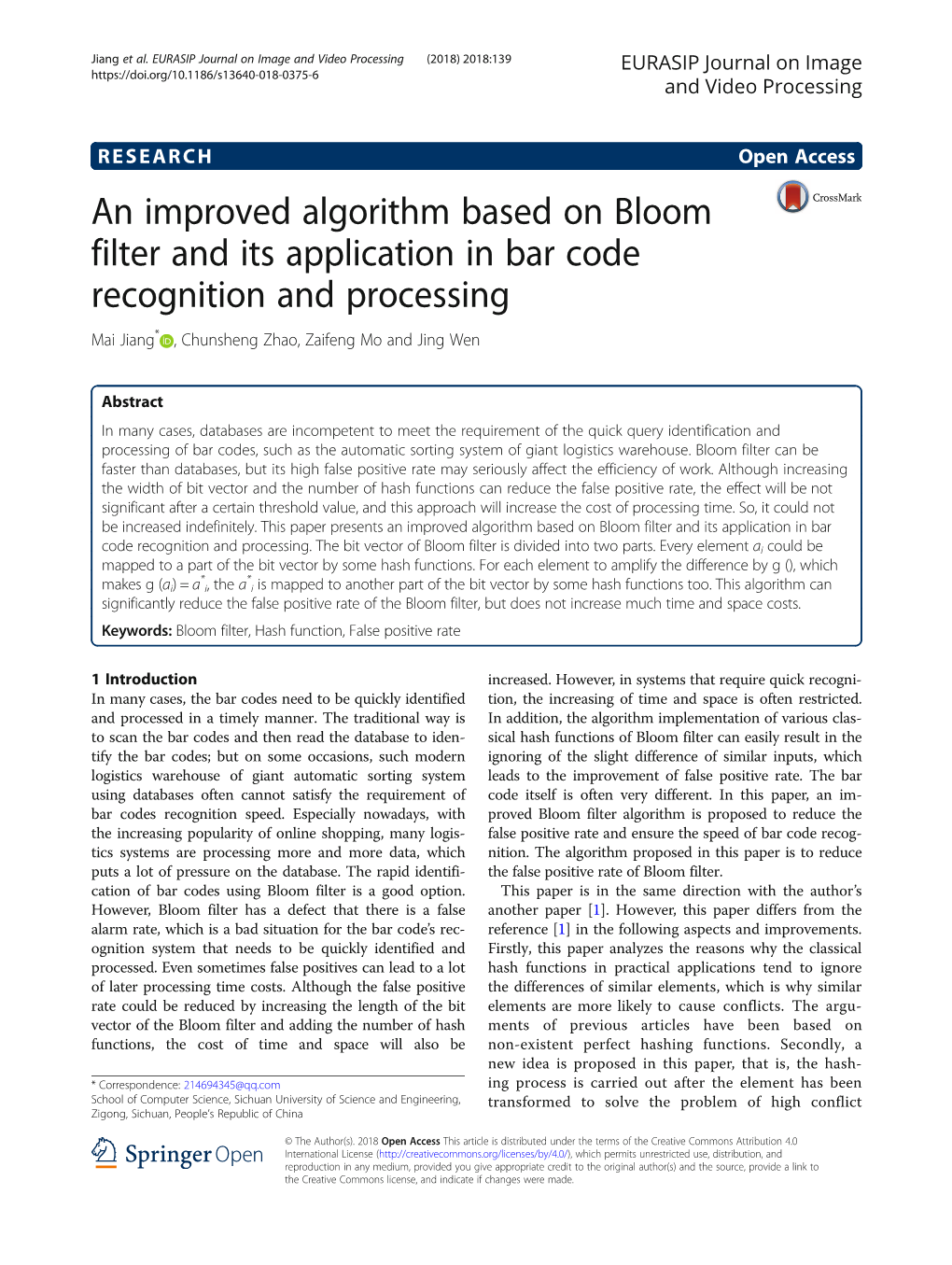 An Improved Algorithm Based on Bloom Filter and Its Application in Bar Code Recognition and Processing Mai Jiang* , Chunsheng Zhao, Zaifeng Mo and Jing Wen