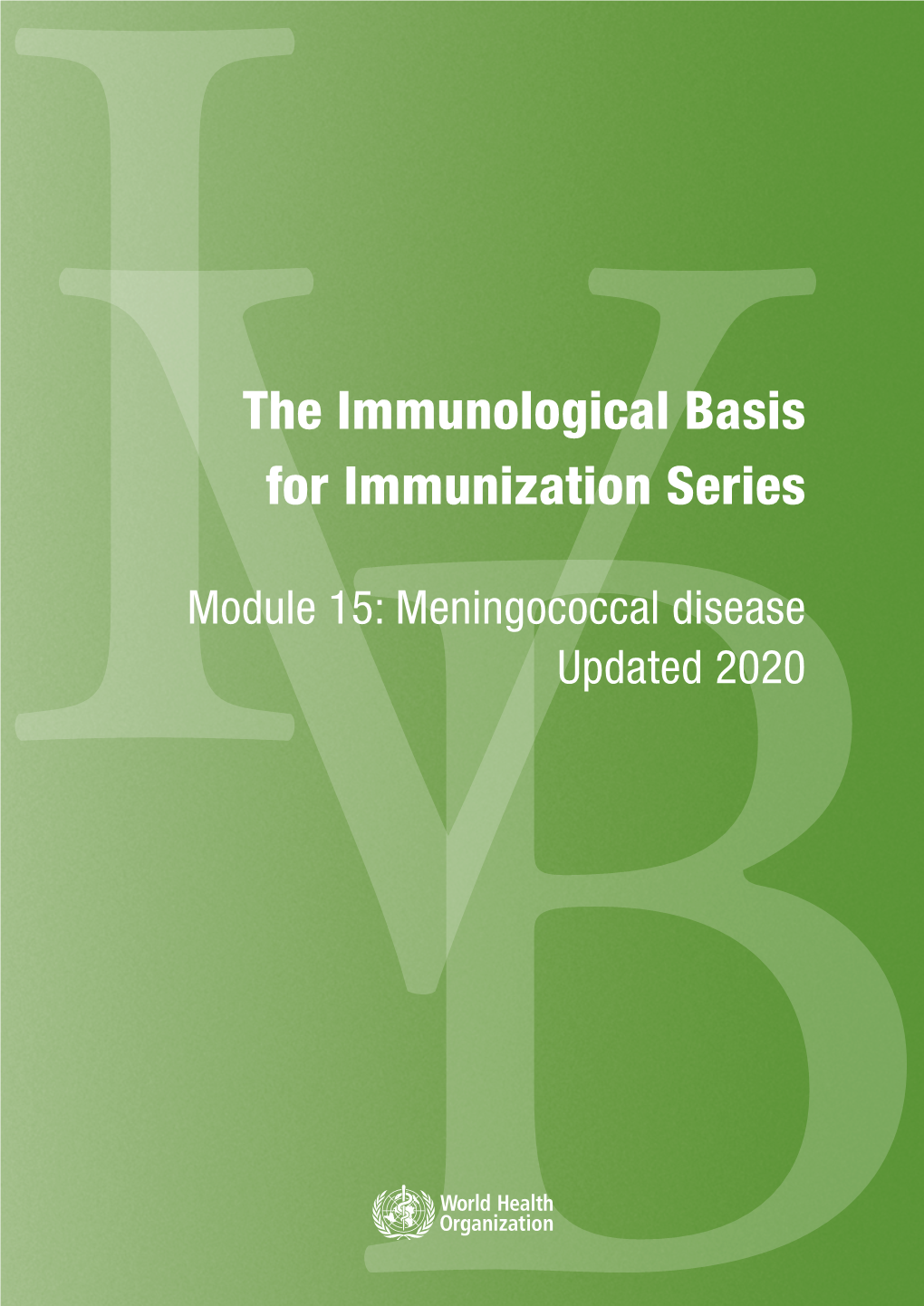 The Immunological Basis for Immunization Series. Module 15: Meningococcal Disease