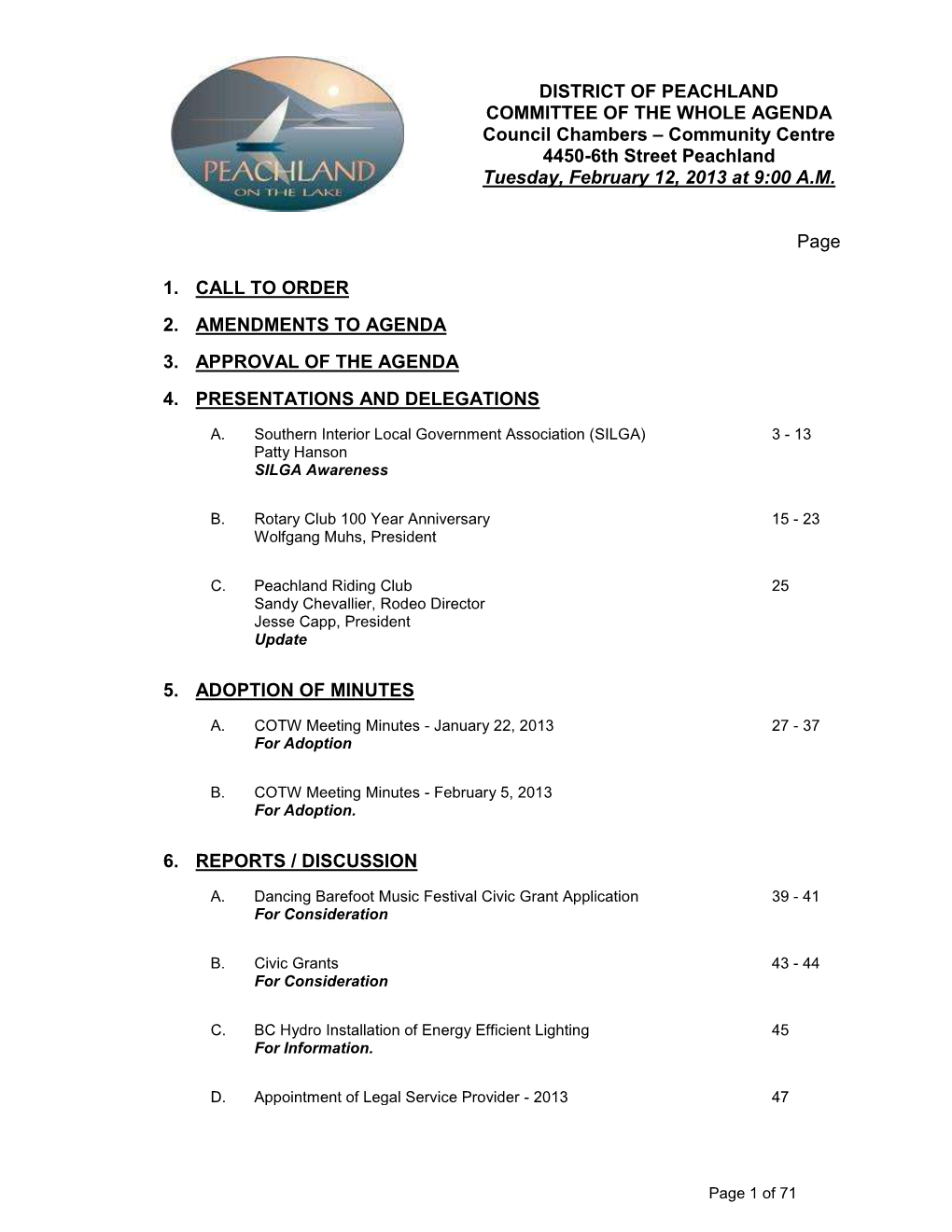 DISTRICT of PEACHLAND COMMITTEE of the WHOLE AGENDA Council Chambers – Community Centre 4450-6Th Street Peachland Tuesday, February 12, 2013 at 9:00 A.M