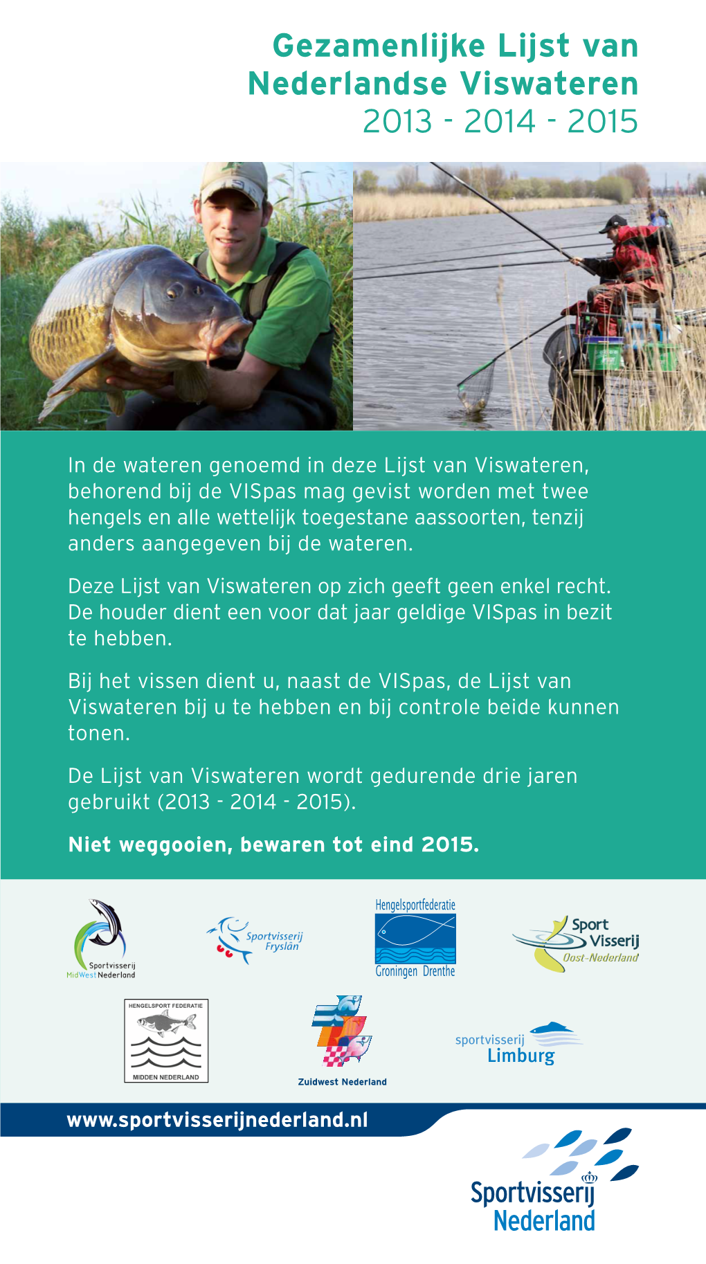 Gezamenlijke Lijst Van Nederlandse Viswateren 2013 - 2014 - 2015 Gezamenlijke Lijst Van Nederlandse Viswateren 2013 - 2014 - 2015