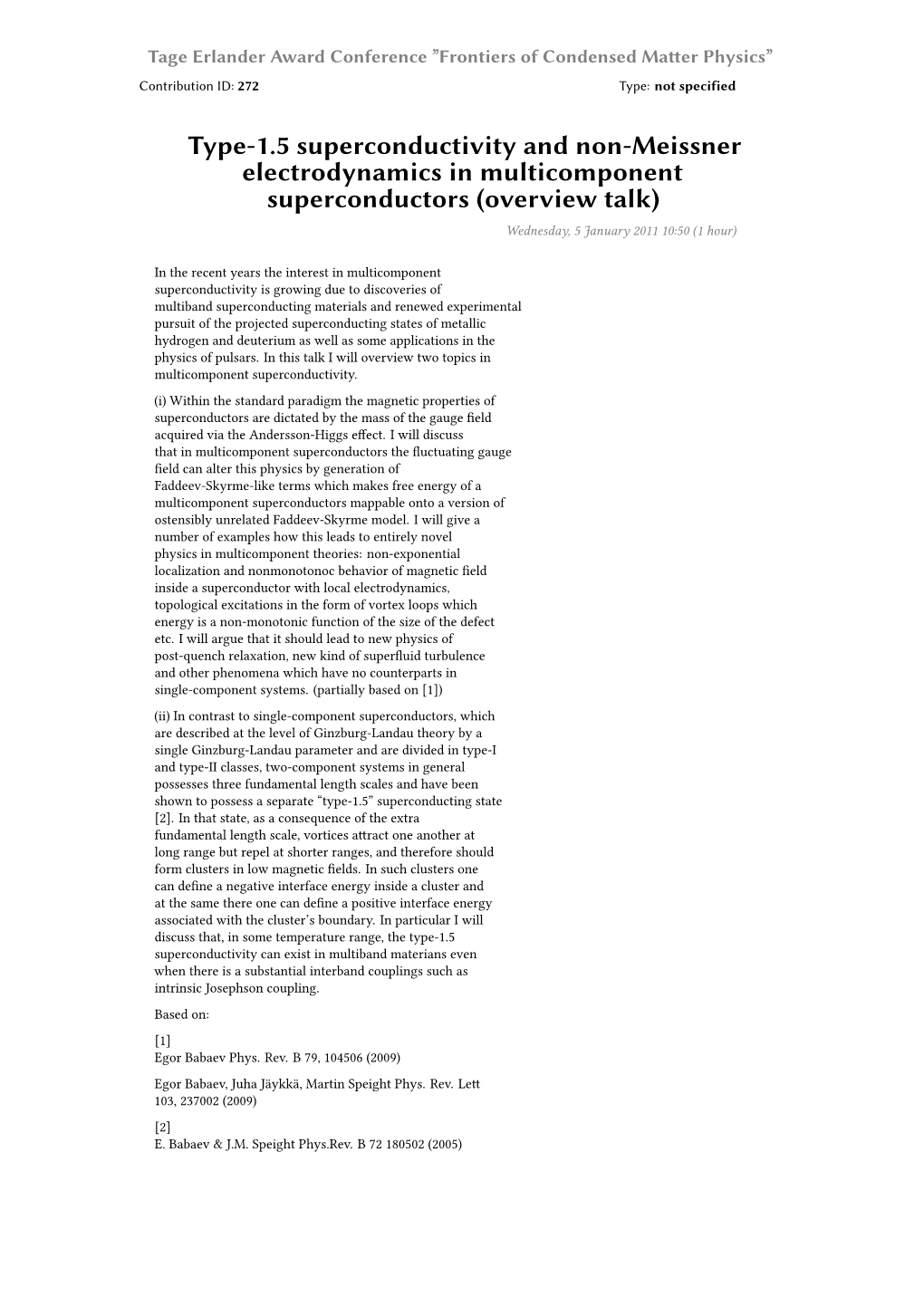 Type-1.5 Superconductivity and Non-Meissner Electrodynamics in Multicomponent Superconductors (Overview Talk) Wednesday, 5 January 2011 10:50 (1 Hour)