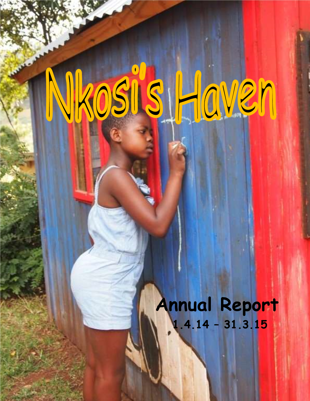 Nkosi's Haven Annual Report (Final) 2014