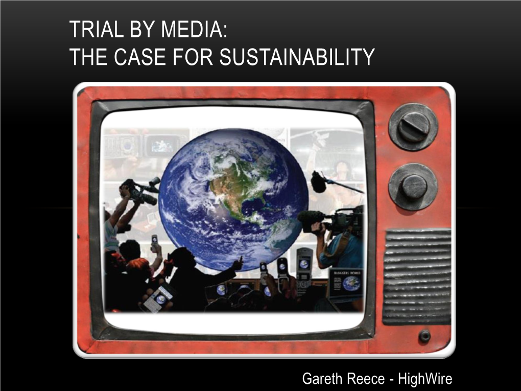 Trial by Media: the Case for Sustainability