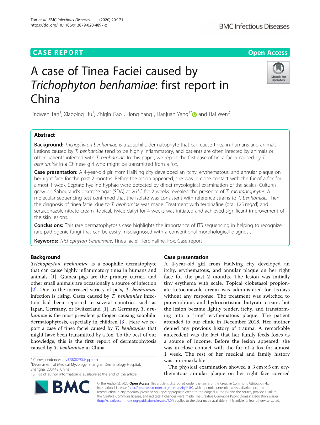 A Case of Tinea Faciei Caused by Trichophyton Benhamiae: First Report in China Jingwen Tan1, Xiaoping Liu1, Zhiqin Gao1, Hong Yang1, Lianjuan Yang1* and Hai Wen2