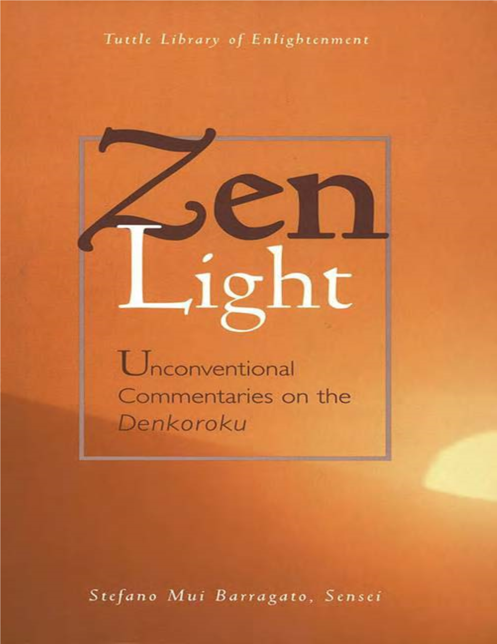 Zen Light: Unconventional Commentaries on the Denkoroku (Tuttle Library of Enlightenment)