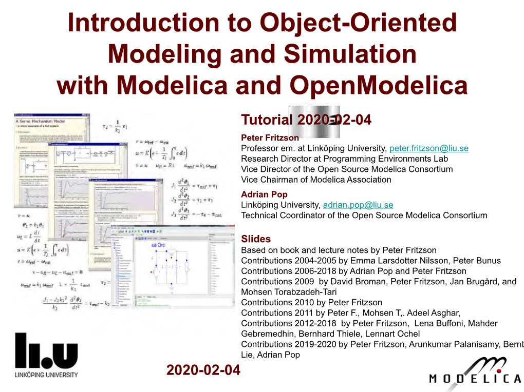 Introduction to Object-Oriented Modeling and Simulation with Modelica and Openmodelica Tutorial 2020-02-04 Peter Fritzson Professor Em