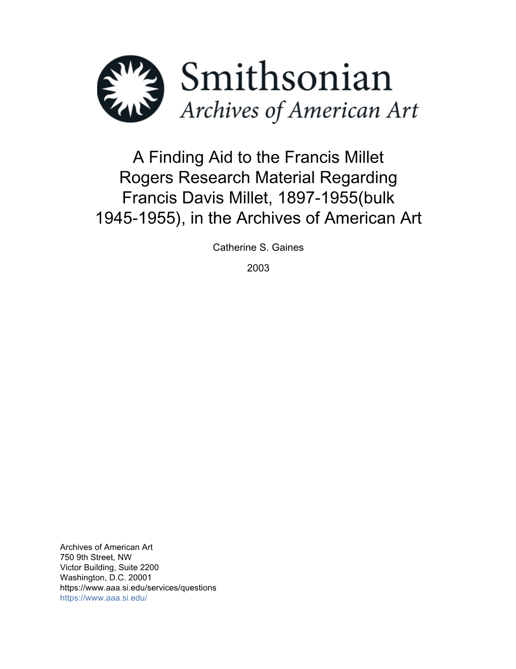 A Finding Aid to the Francis Millet Rogers Research Material Regarding Francis Davis Millet, 1897-1955(Bulk 1945-1955), in the Archives of American Art