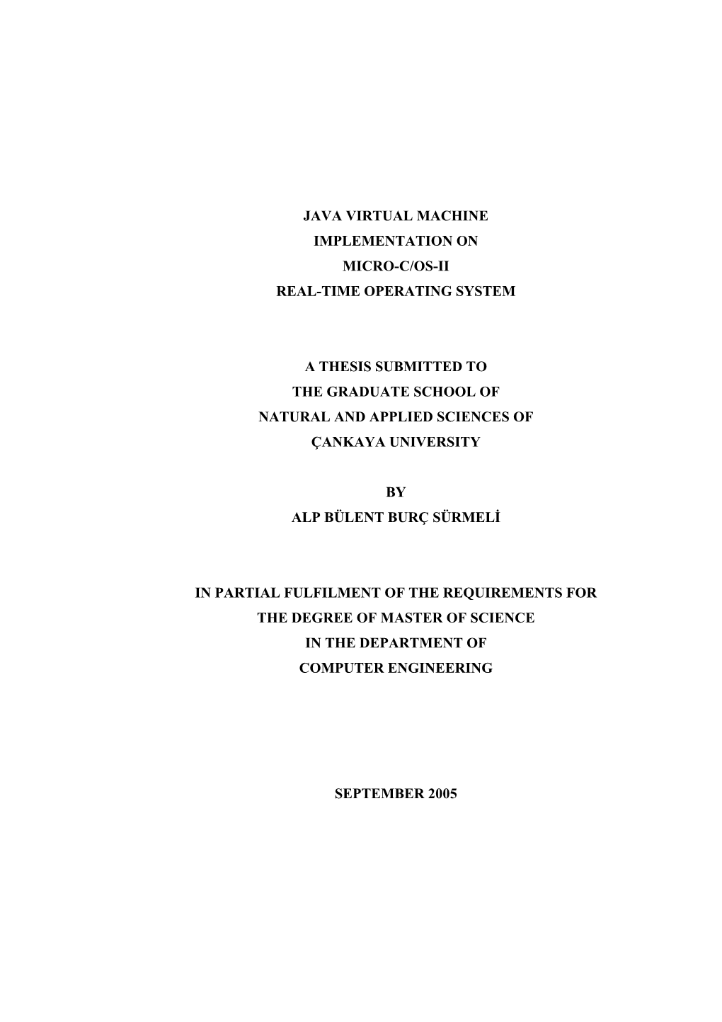 Java Virtual Machine Implementation on Micro-C/Os-Ii Real-Time Operating System a Thesis Submitted to the Graduate School of Na