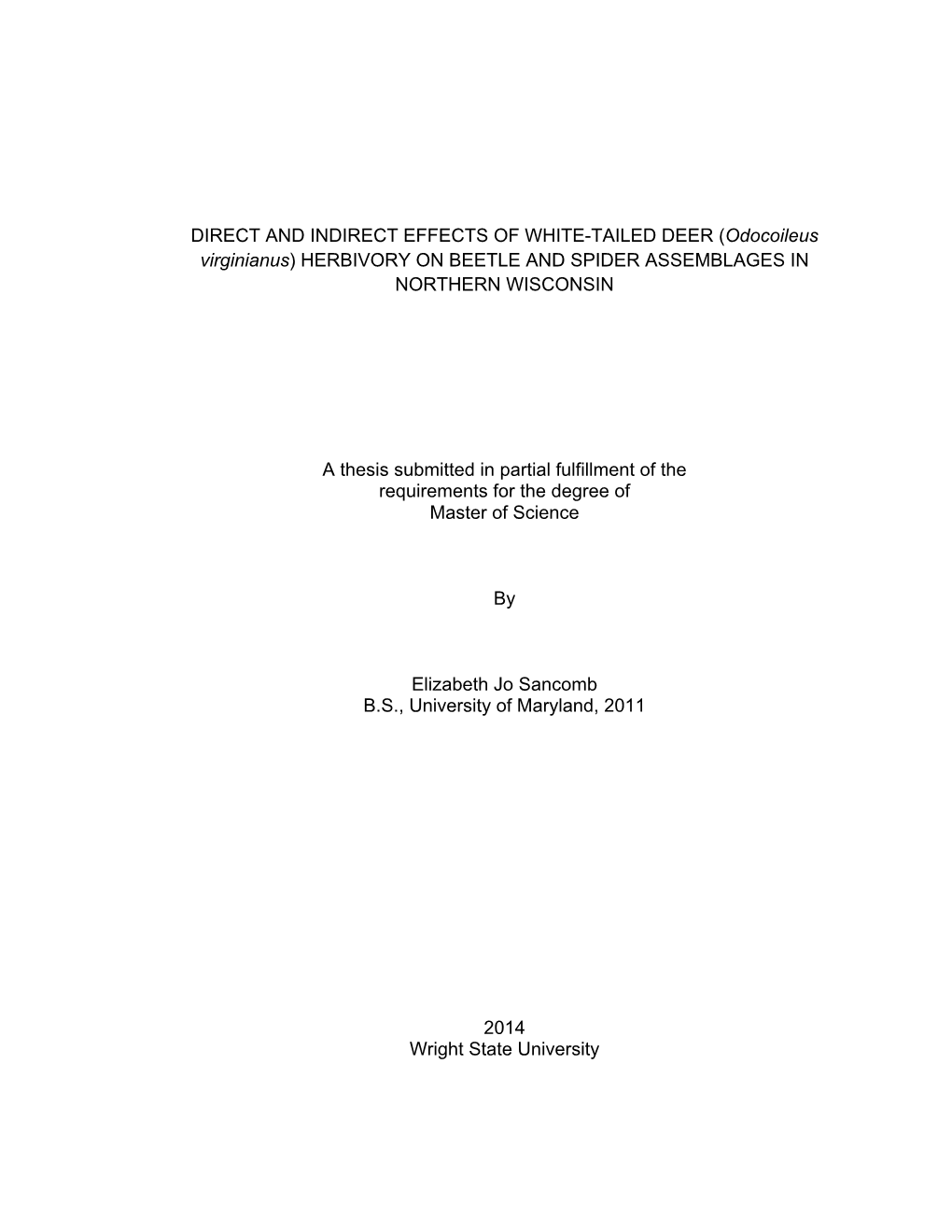 DIRECT and INDIRECT EFFECTS of WHITE-TAILED DEER (Odocoileus Virginianus) HERBIVORY on BEETLE and SPIDER ASSEMBLAGES in NORTHERN WISCONSIN