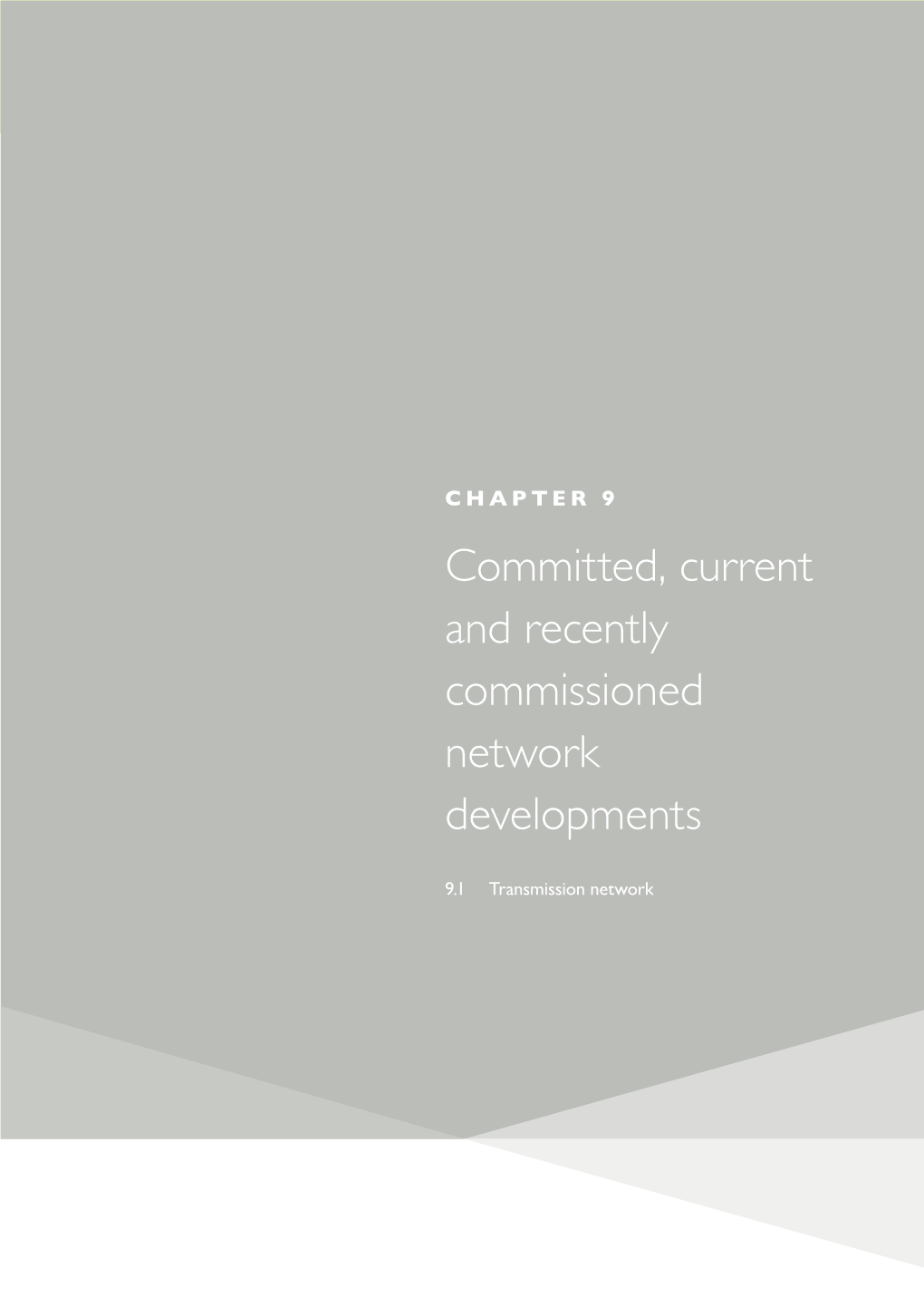 Committed, Current and Recently Commissioned Network Developments