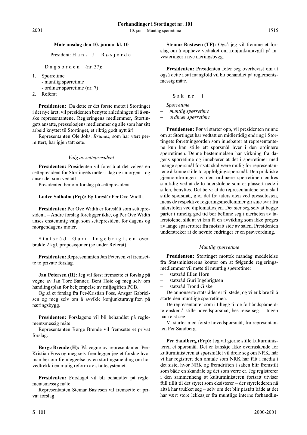 Forhandlinger I Stortinget Nr. 101 S 2000-2001 2001 1515 Møte