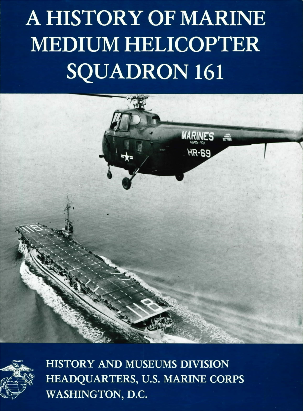 A History of Marine Medium Helicopter Squardron 161 (HMR-161)