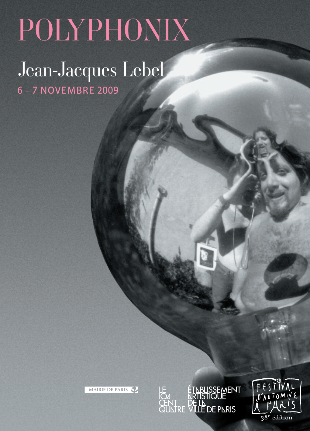 POLYPHONIX Jean-Jacques Lebel 6 – 7 NOVEMBRE 5448 POLYPHONIX Jean-Jacques Lebel Ces Deux Soirées Sont Dédiées À La Mémoire De Jacqueline Cahen